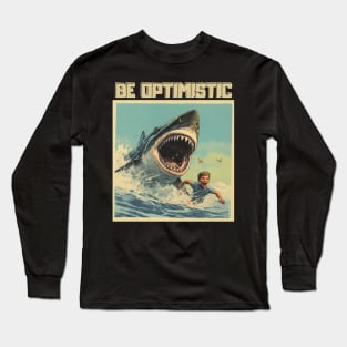 Be Optimistic Cartoon Vintage Crazy Shark funny Optimism Long Sleeve T-Shirt